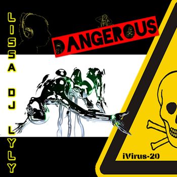 Dangerous (iVirus-20)
