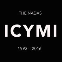ICYMI - 1993-2016  (Digital Download) by The Nadas