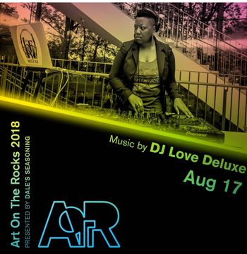 DJ Love Deluxe @ Art on the Rocks Aug. 2018
