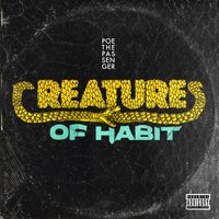 CREATURES OF HABIT by Poe the Passenger