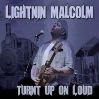 Turnt Up On Loud by Lightnin Malcolm