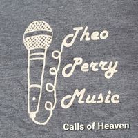 Calls of Heaven  by Theo Perry 