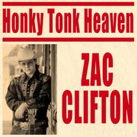 Honky Tonk Heaven by Zac Clifton