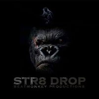STR8 DROP by BeatMonkey Productions