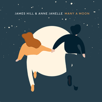 Many A Moon by James Hill & Anne Janelle