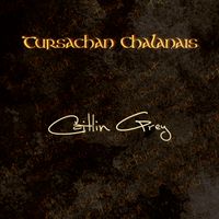 Tursachan Chalanais by Caitlin Grey