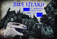 Blue Lizard @ DEBONAIR MUSIC HALL