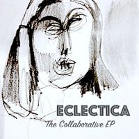 Eclectica - the Collaborative EP  by Naomi Sutherland 