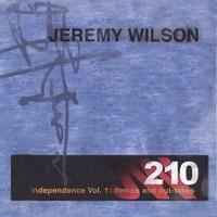 Independence Vol 1; demos and outtakes by Jeremy Wilson