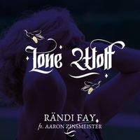 Lone Wolf by Rändi Fay (ft. Aaron Zinsmeister)