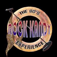 ROCK KANDY THE 80S EXPERIENCE