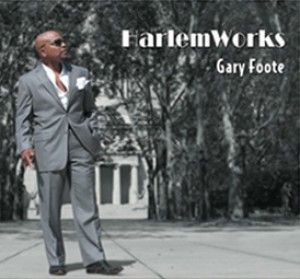 GARY FOOTE|HARLEMWORKS|CD BABY  Reprise - bg vox Everything U Need - bg vox
