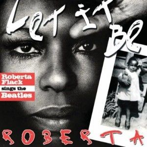 ROBERTA FLACK|LET IT BE|429 RECORDS  We Can Work It Out - bg vox.
