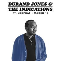 Durand Jones & The Indications w/ LOOPRAT