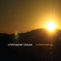 SURRENDERING...EVERYTHING by Christopher Clause