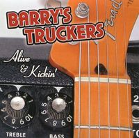 Barry's Truckers Alive and Kickin': CD