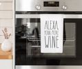 Alexa Pour more Wine ~ Towel