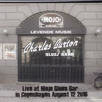 "Live at Mojo Blues Bar" by Charles Burton Blues Band