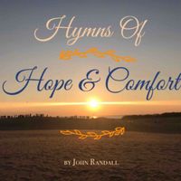 Hymns Of Hope and Comfort by Glory & Honor Music