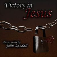 Victory In Jesus by John M. Randall