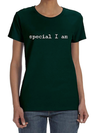 Women's Special I Am Shirts