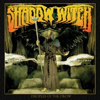 SHADOW WITCH - DISCIPLES OF THE CROW by SHADOW WITCH