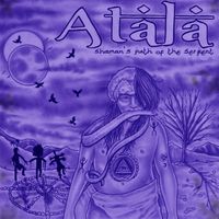 ATALA - SHAMANS PATH OF THE SERPENT (AUTOGRAPHED): CD