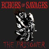 The Prisoner by Echoes of Savages