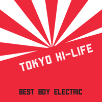 Tokyo Hi-Life by Best Boy Electric