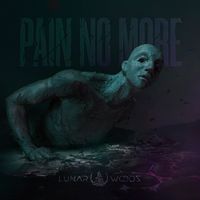 Pain No More by Lunar Woods