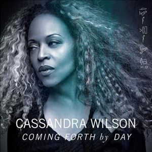 Cassandra Wilson - Coming Forth By Day (Arranging, Violin)
