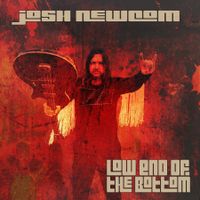 Low End Of The Bottom by Josh Newcom
