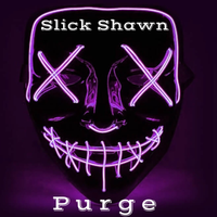 Purge by Slick Shawn