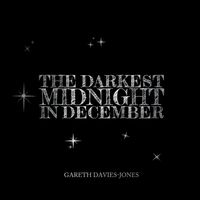The Darkest Midnight In December by Gareth Davies-Jones