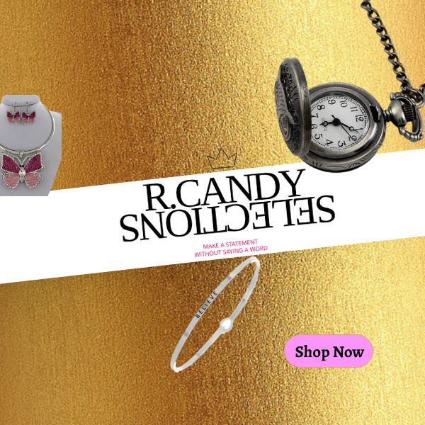 SHOP FOR YOURSELF OR GIFT SOMEONE.  CLICK TO SHOP RCANDYSELECTIONS.COM BY ROSALYN CANDY  