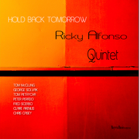 Hold Back Tomorrow by Ricky Alfonso and The jazz Unit