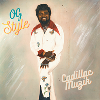 O.G. Style by Cadillac Muzik