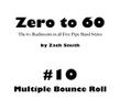 Zero to 60: Mini Book #10 (Multiple Bounce Roll)