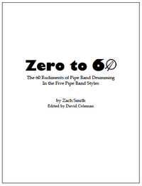 Zero to 60: The 60 Rudiments of Pipe Band Drumming in the Five Pipe Band Styles