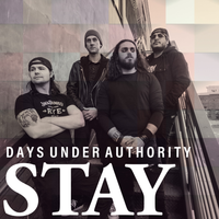 Days Under Authority - "Stay" by Days Under Authority