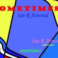 SOMETIMES  c  IRA  MUSIC  L & M  2020  ARR. by  IAN  R ATWOOD.