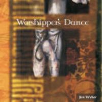 Worshipper's Dance by Jim Weber