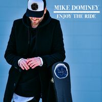 Enjoy The Ride by Mike Dominey