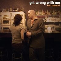Get Wrong with Me by Kurt Crandall