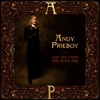 Take Her Where the Boys Are by Andy Prieboy