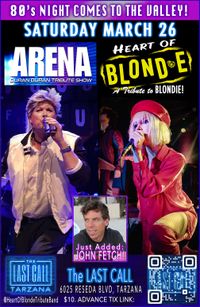 80's NIGHT IN THE VALLEY! HEART OF BLONDE AND ARENA, LIVE at The Last Call!