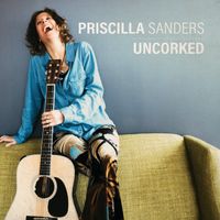 UNCORKED by Priscilla Sanders