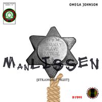 ManLISSEN (Strangest Fruit) by Omega Johnson