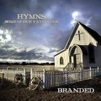 Hymns - Some Of Our Favorites  by Branded
