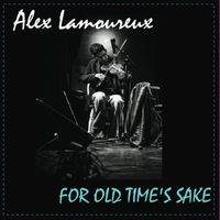 For Old Time's Sake by Alex Kusturok